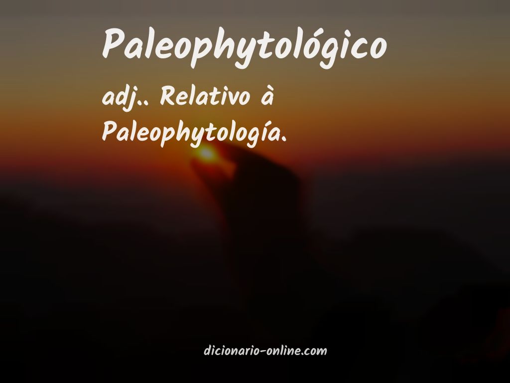 Significado de paleophytológico