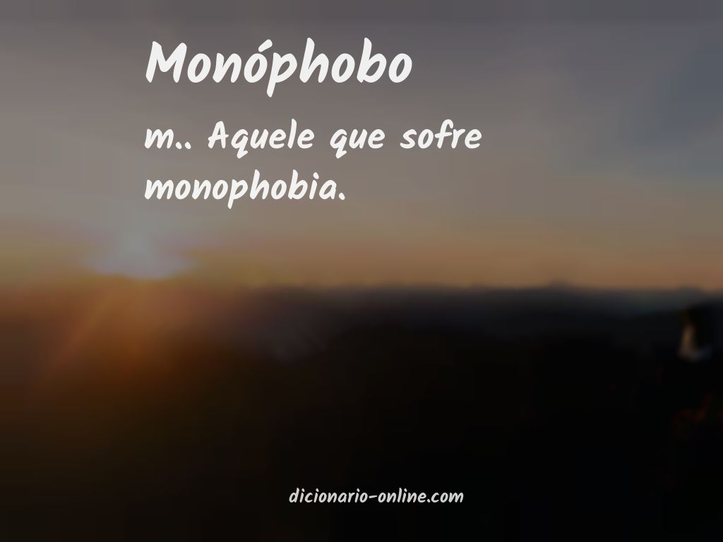 Significado de monóphobo