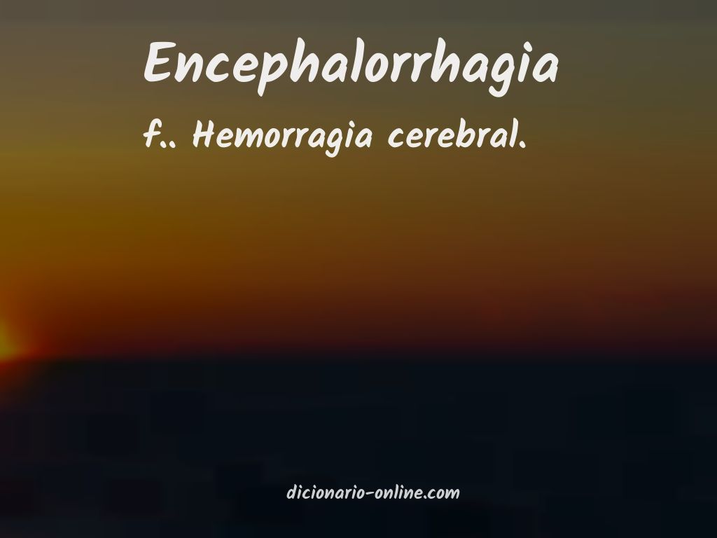 Significado de encephalorrhagia