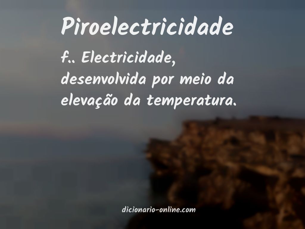 Significado de piroelectricidade