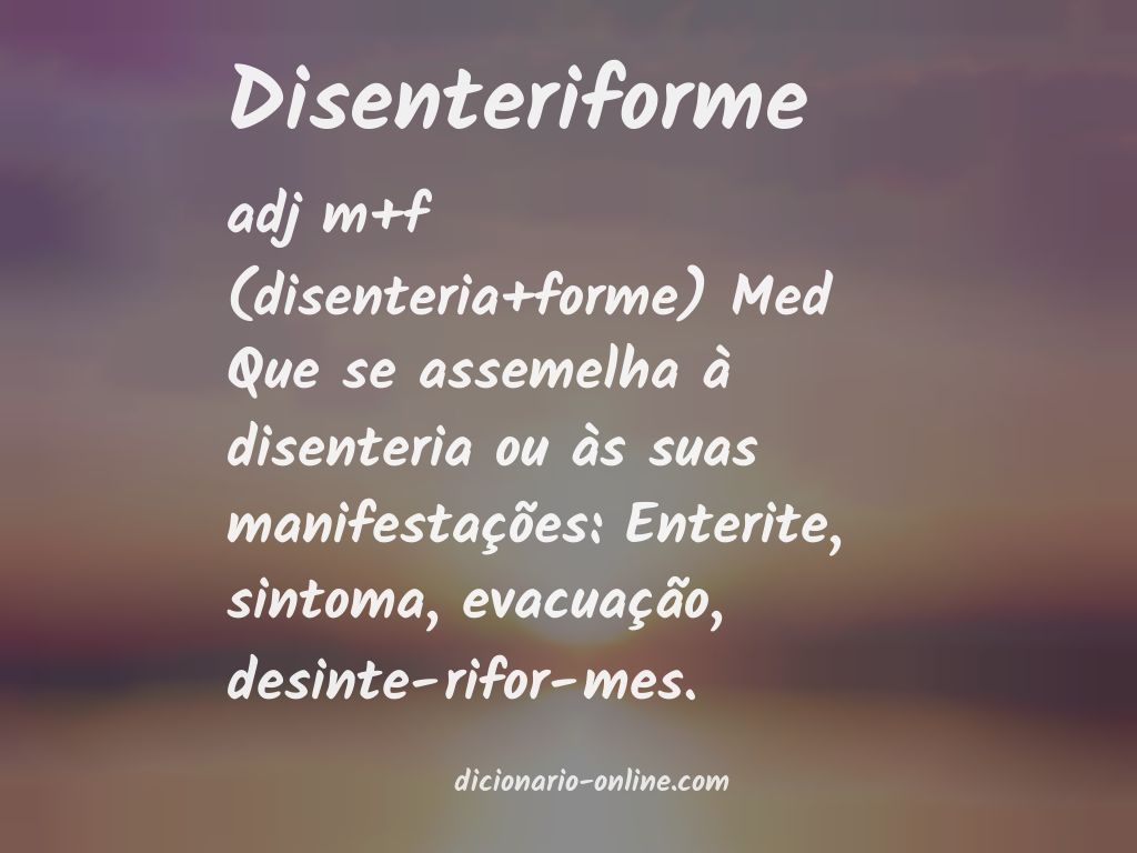 Significado de disenteriforme