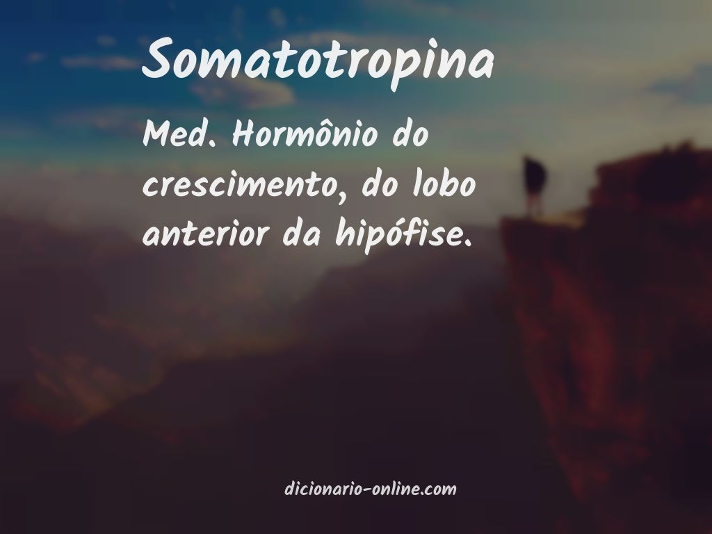 Significado de somatotropina