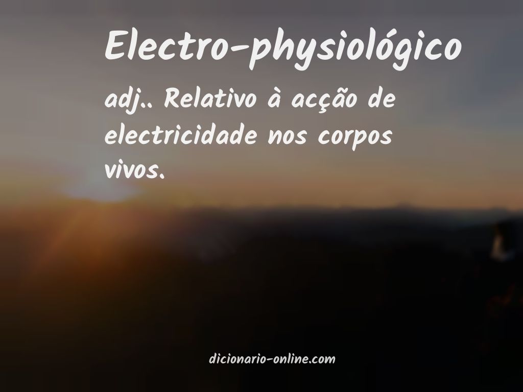 Significado de electro-physiológico