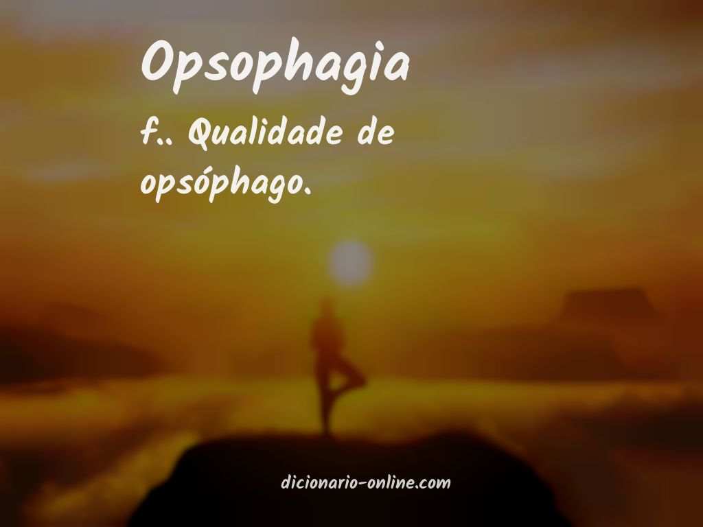 Significado de opsophagia