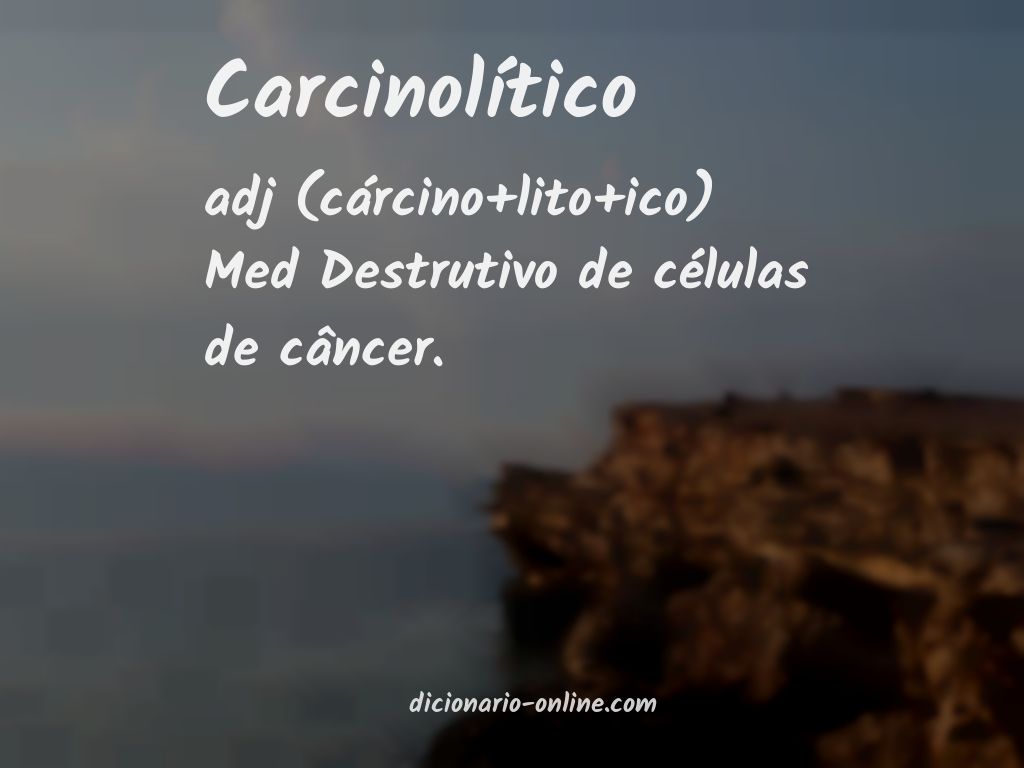 Significado de carcinolítico