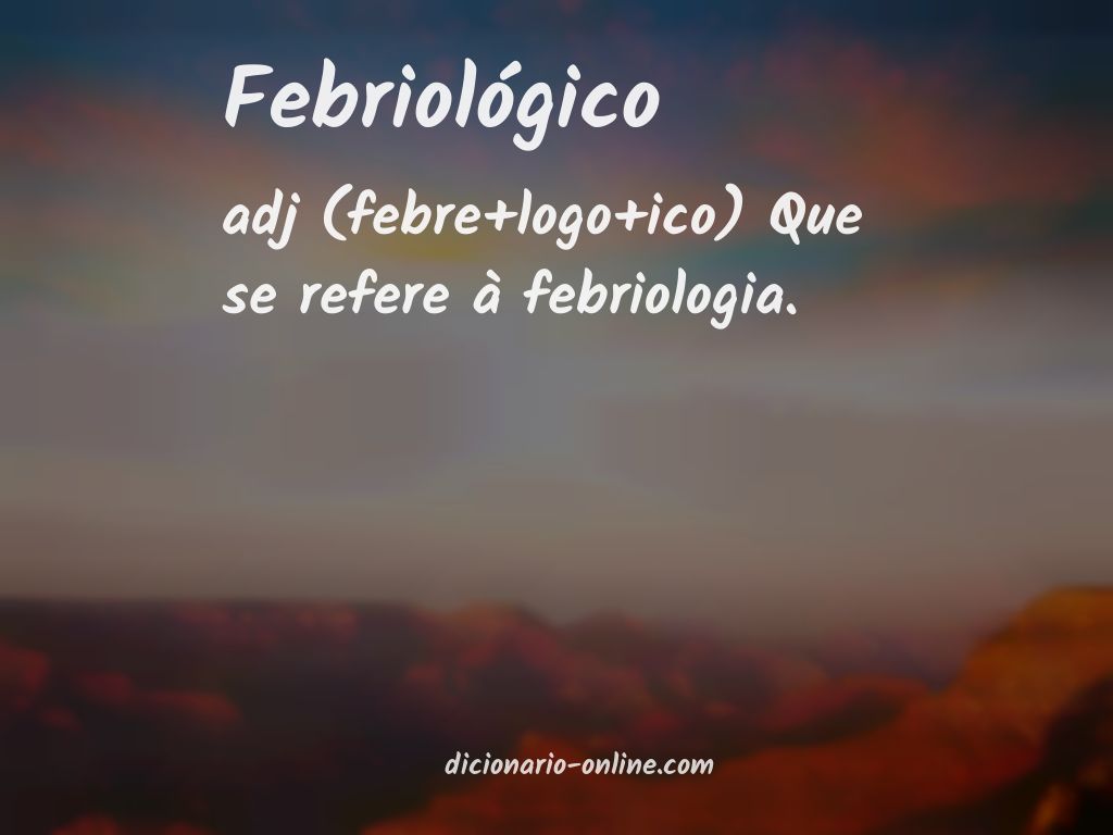 Significado de febriológico