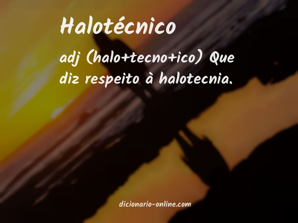 Significado de halotécnico