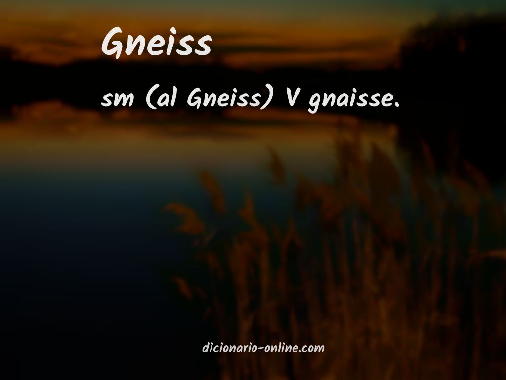 Significado de gneiss