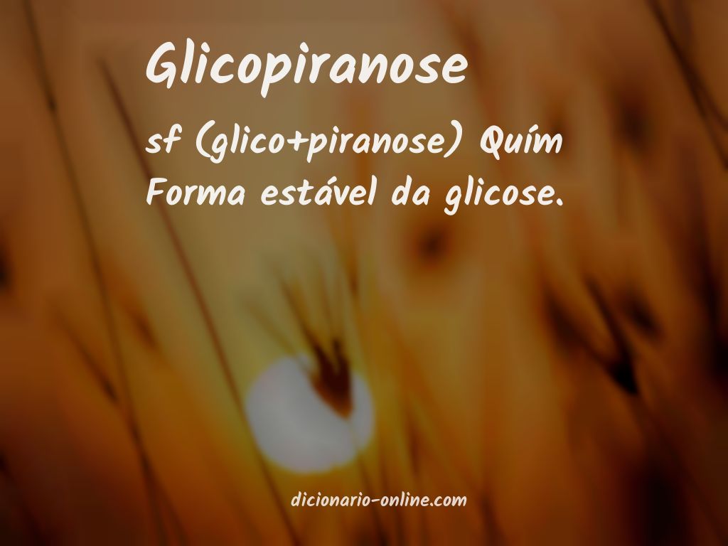 Significado de glicopiranose