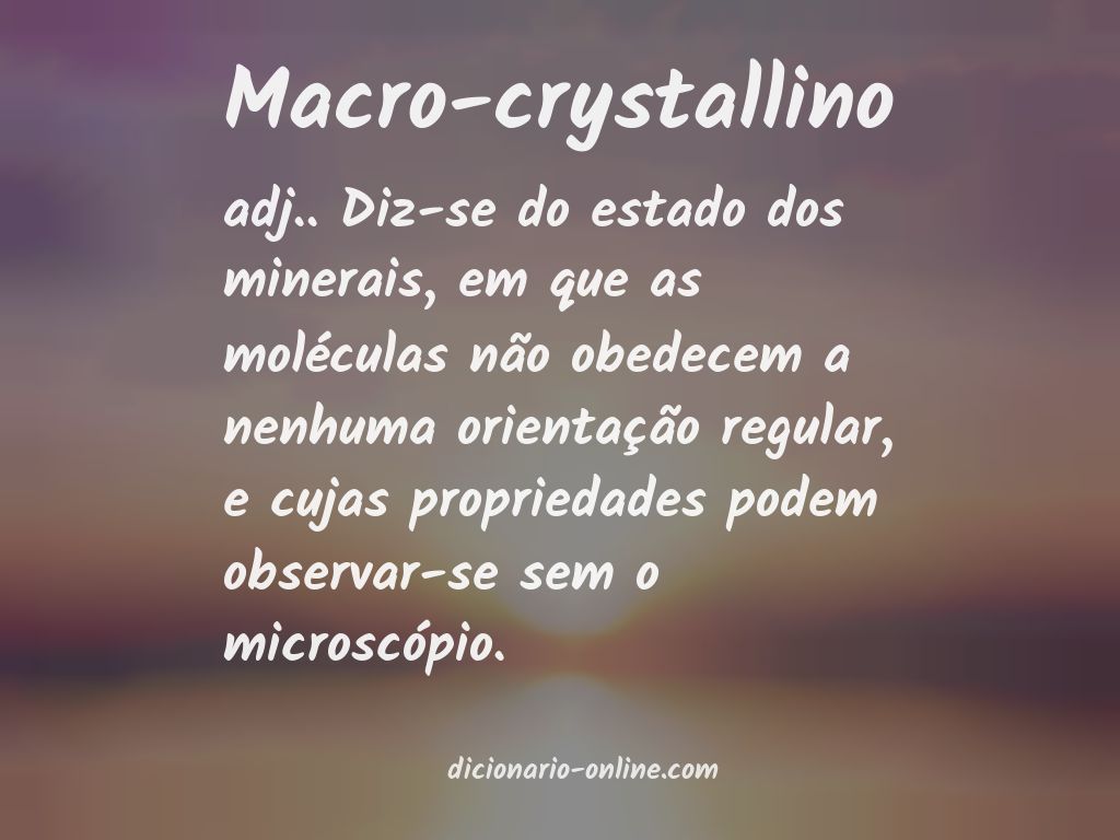 Significado de macro-crystallino