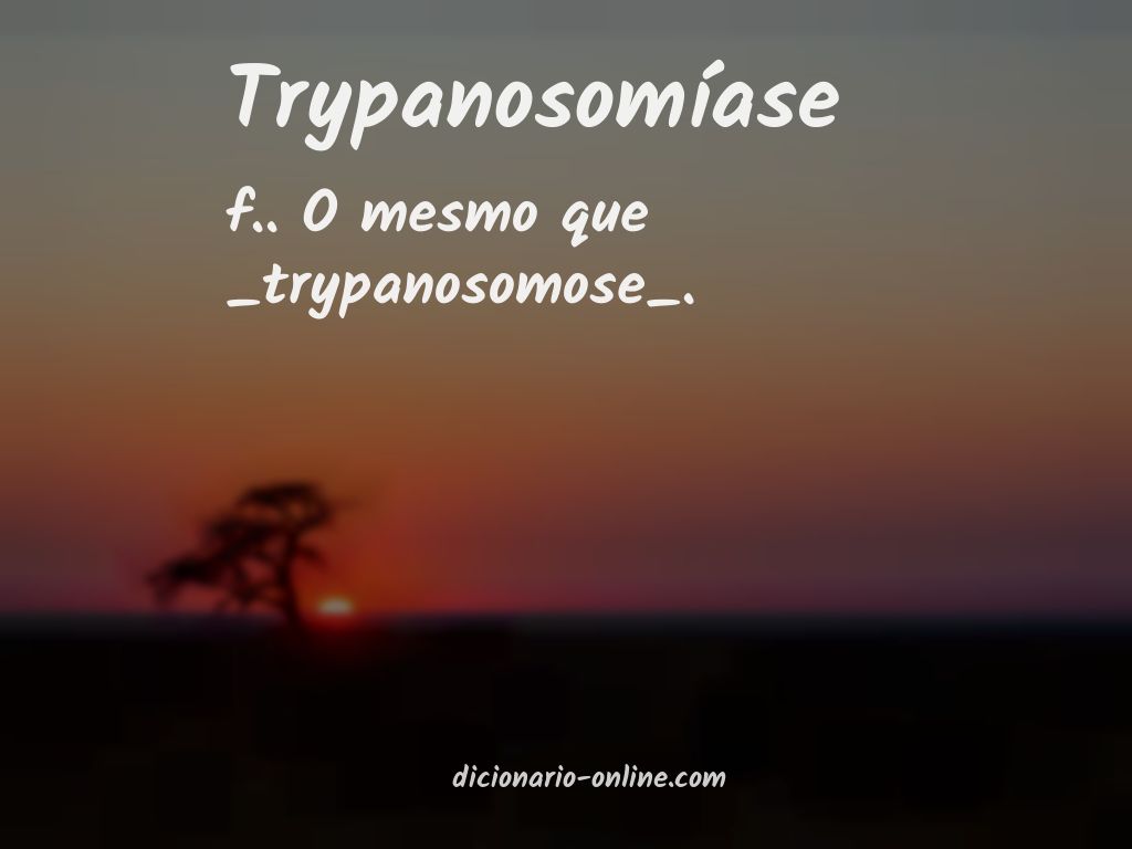 Significado de trypanosomíase