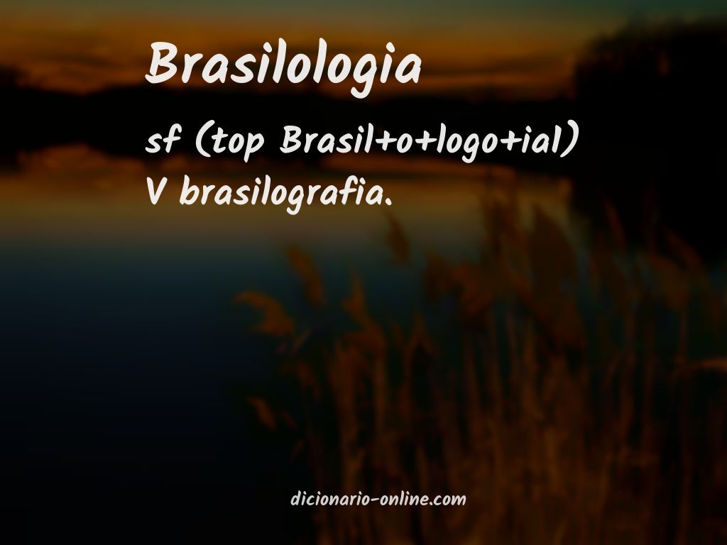Significado de brasilologia