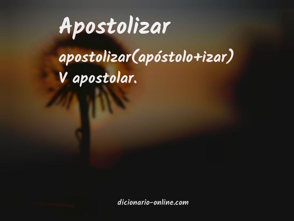 Significado de apostolizar