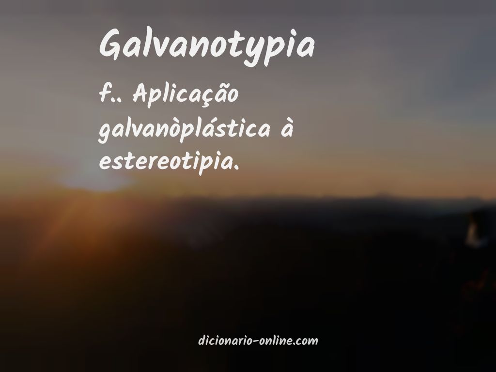 Significado de galvanotypia