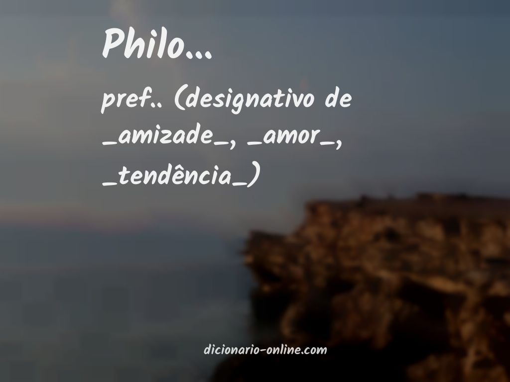 Significado de philo...