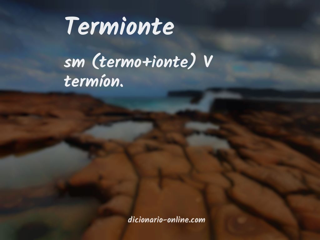 Significado de termionte