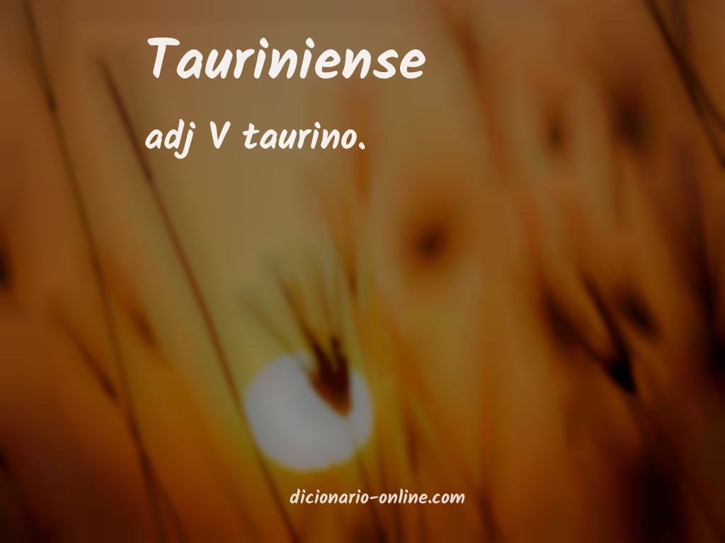 Significado de tauriniense