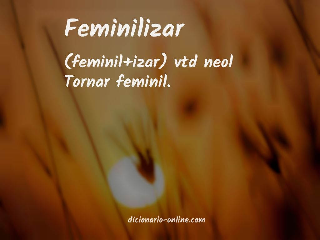 Significado de feminilizar