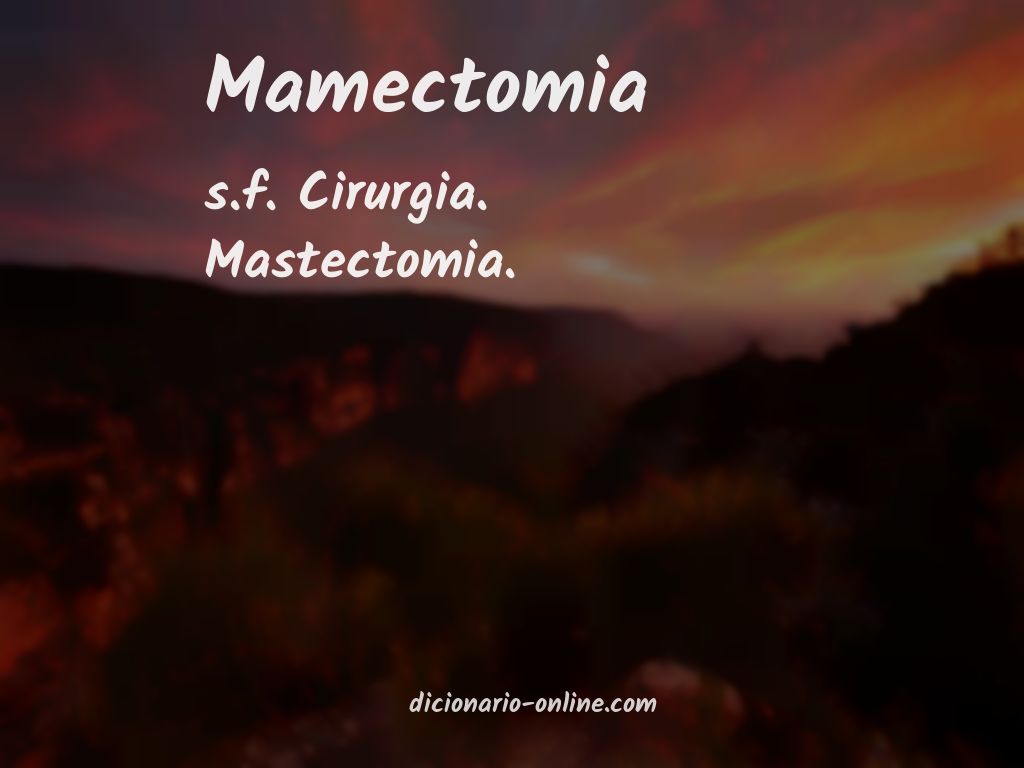 Significado de mamectomia