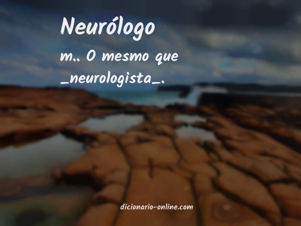 Significado de neurólogo