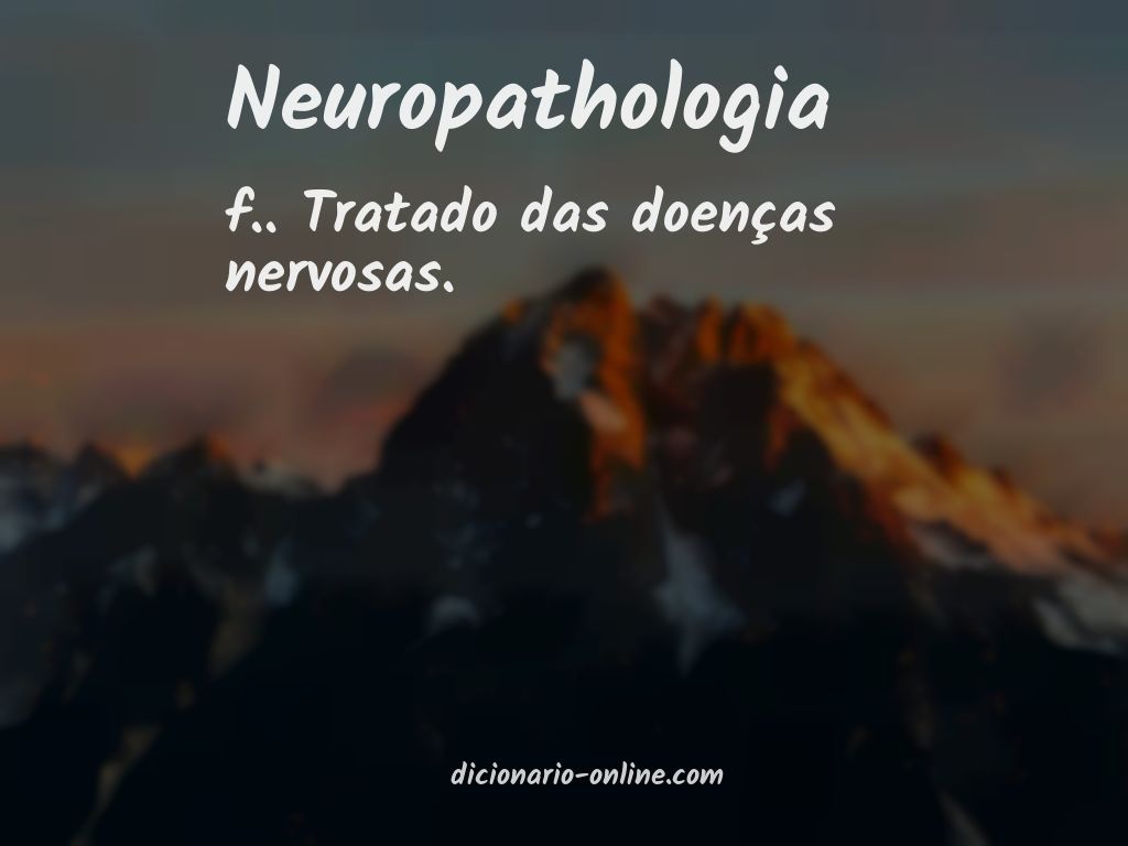 Significado de neuropathologia