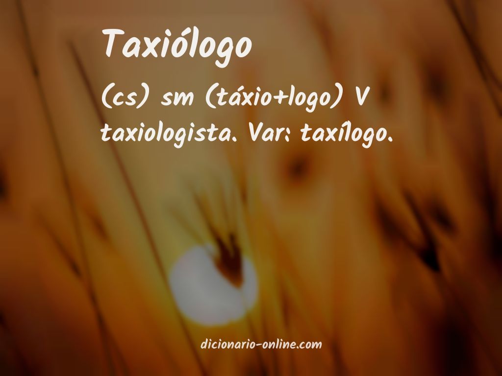 Significado de taxiólogo
