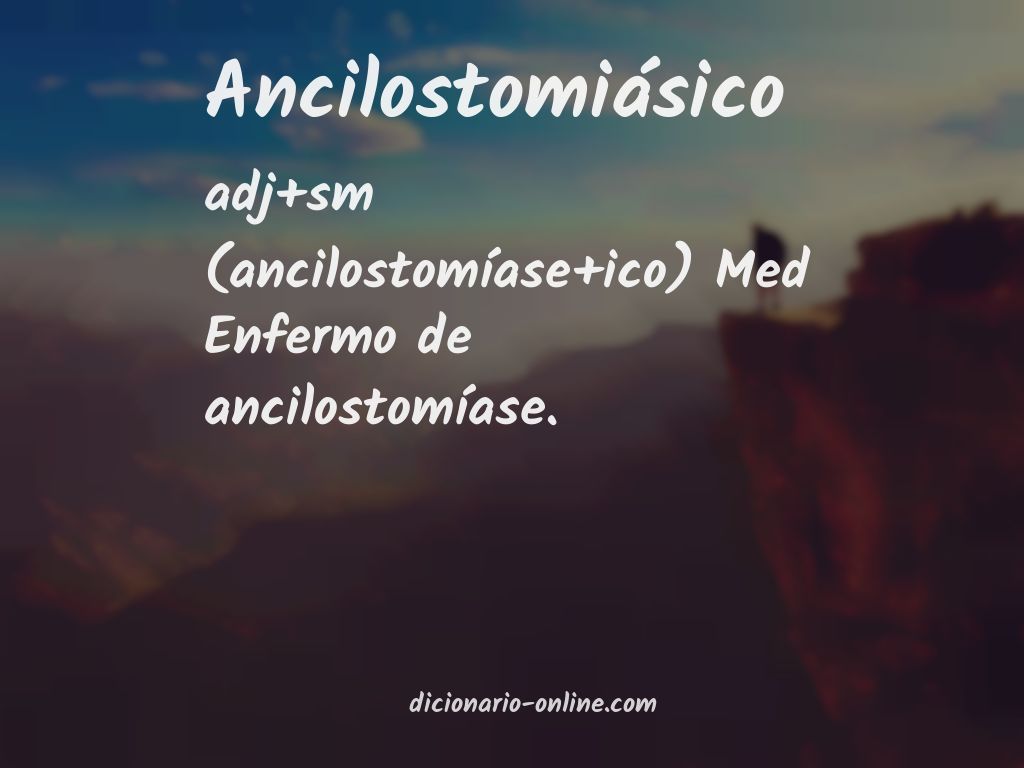 Significado de ancilostomiásico