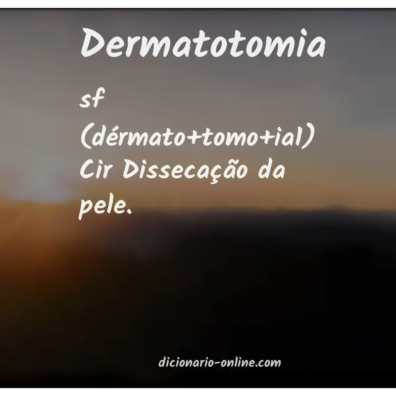 Significado de dermatotomia