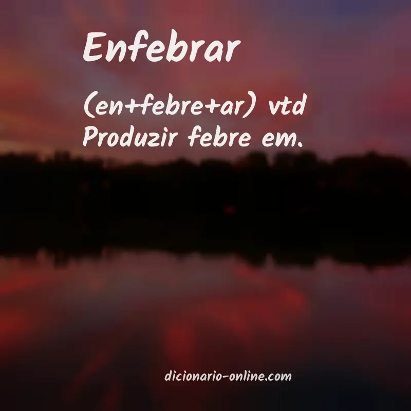 Significado de enfebrar