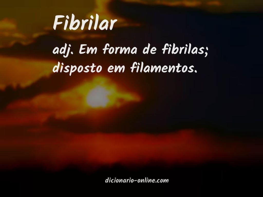 Significado de fibrilar