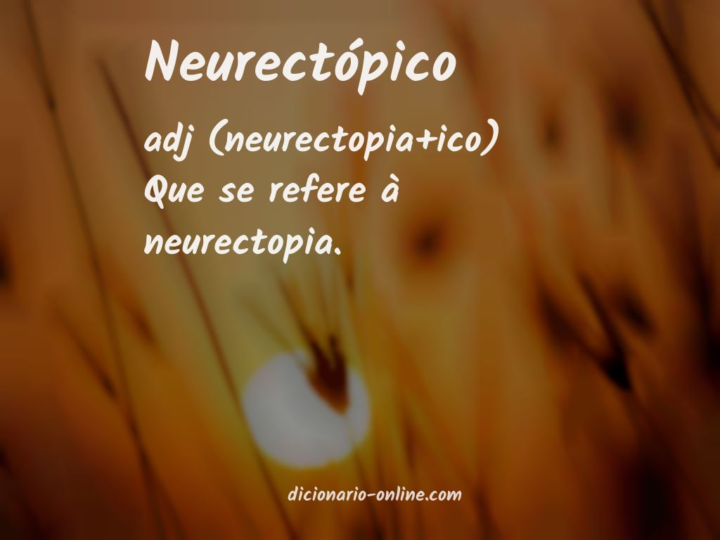 Significado de neurectópico