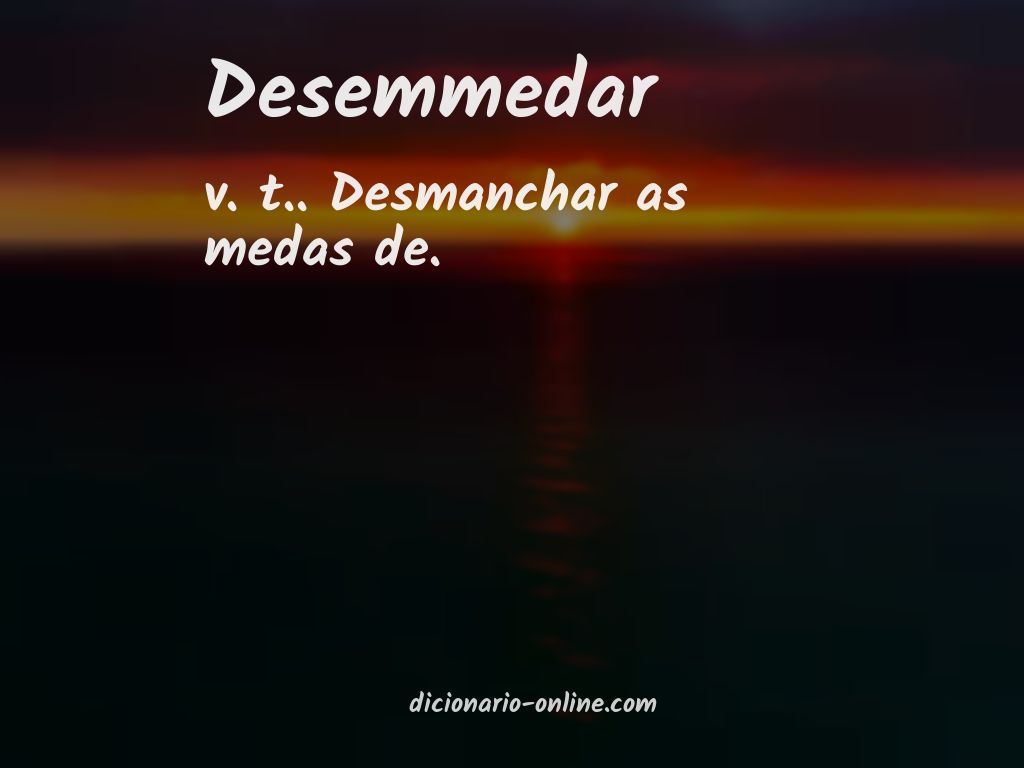 Significado de desemmedar