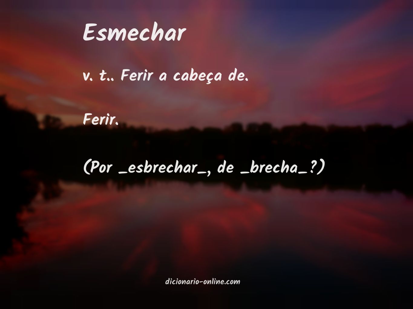 Significado de esmechar