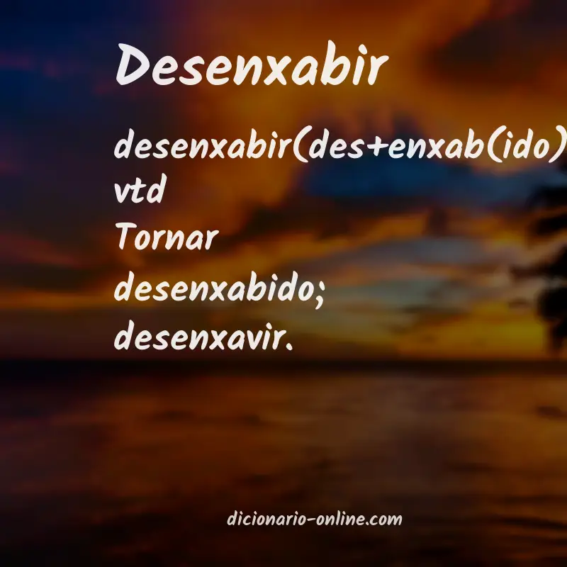 Significado de desenxabir