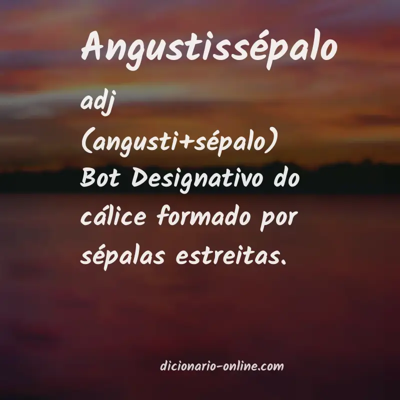 Significado de angustissépalo
