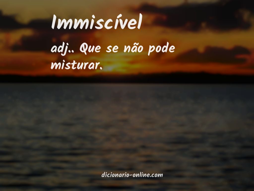 Significado de immiscível