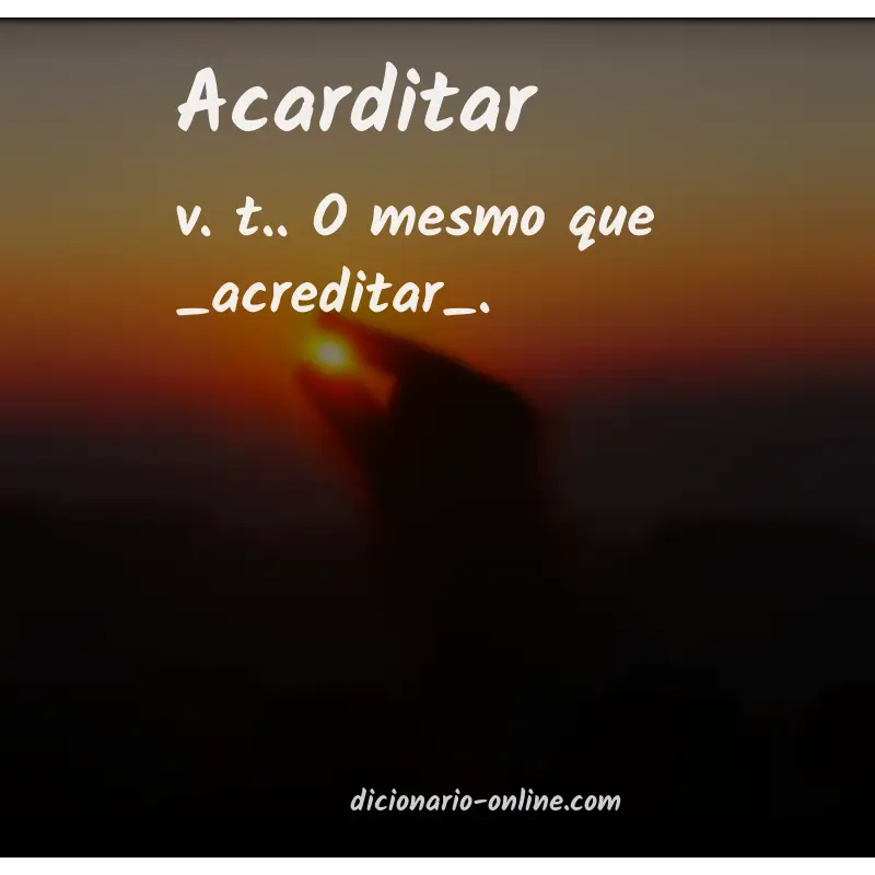 Significado de acarditar