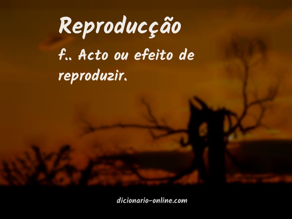 Significado de reproducção