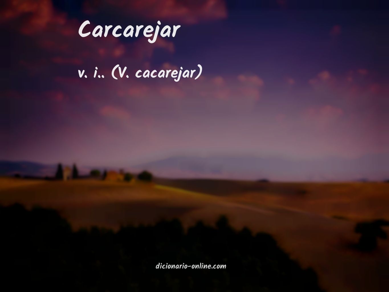 Significado de carcarejar