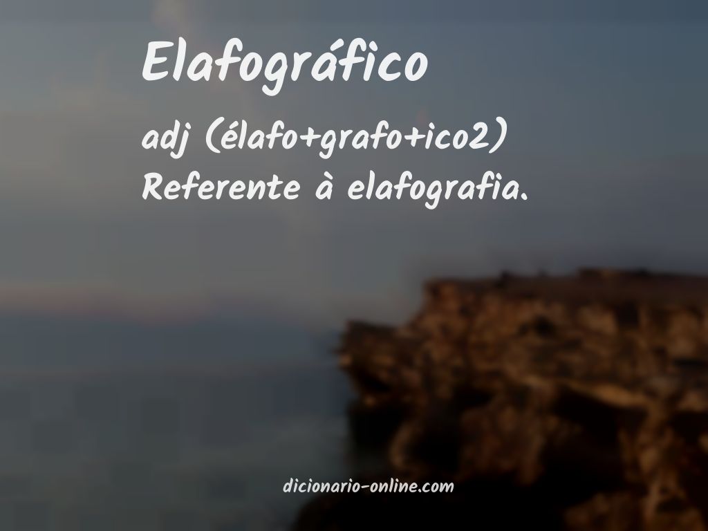 Significado de elafográfico