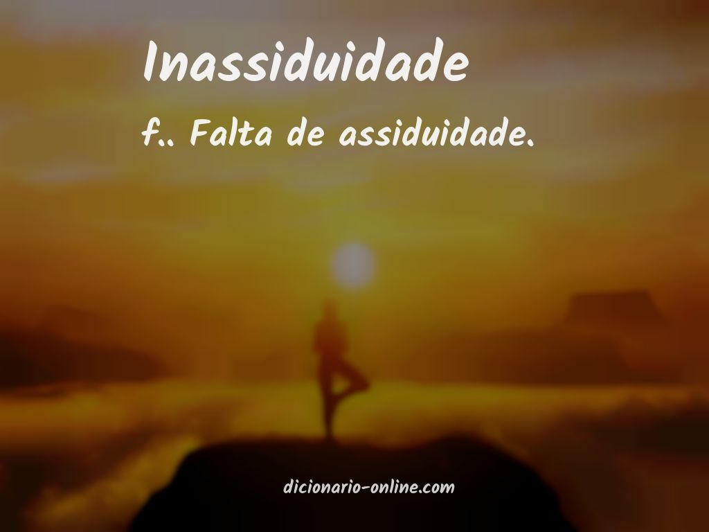 Significado de inassiduidade