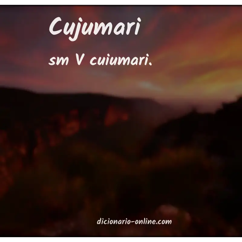 Significado de cujumari