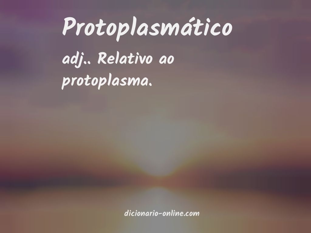 Significado de protoplasmático