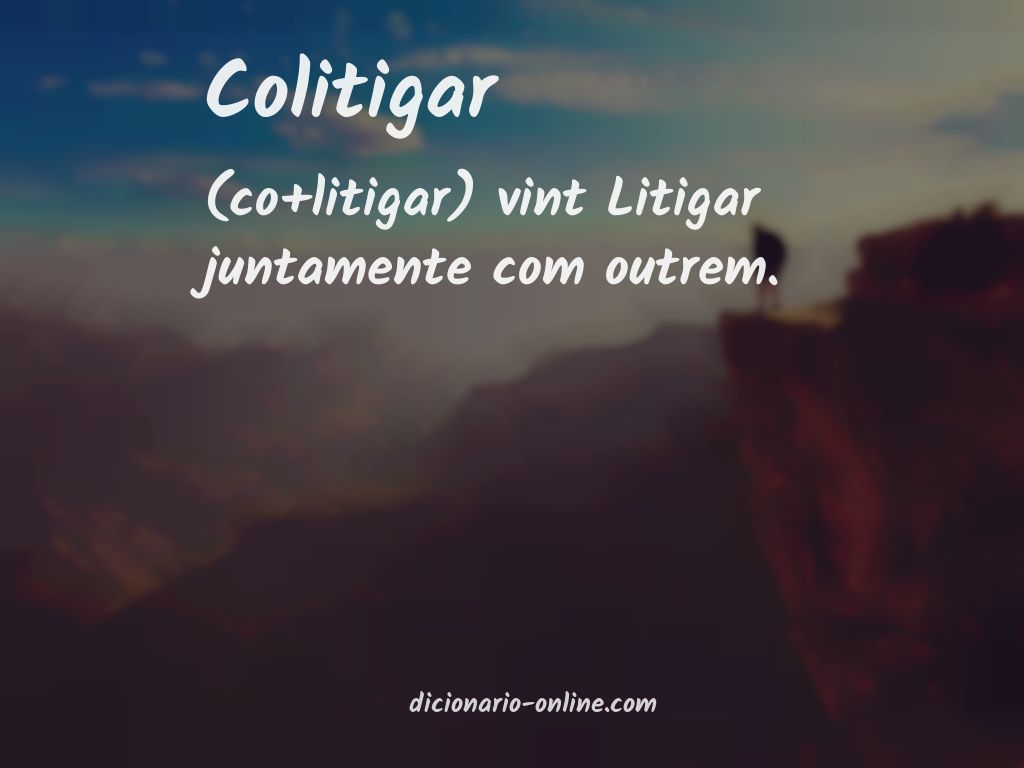 Significado de colitigar