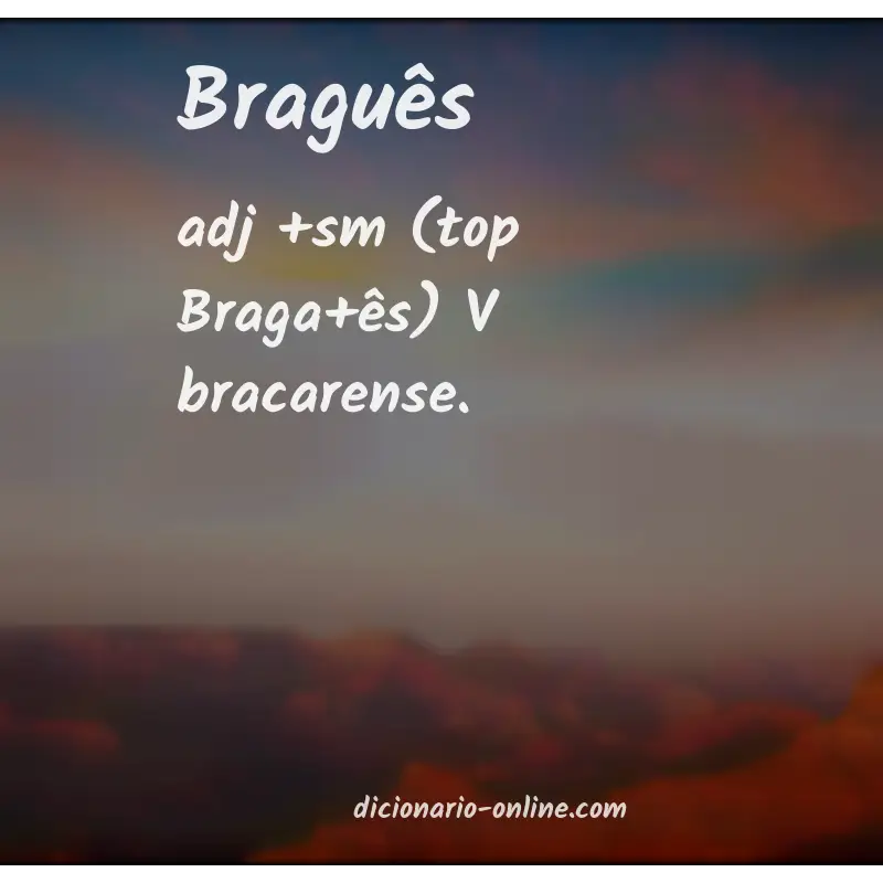 Significado de braguês