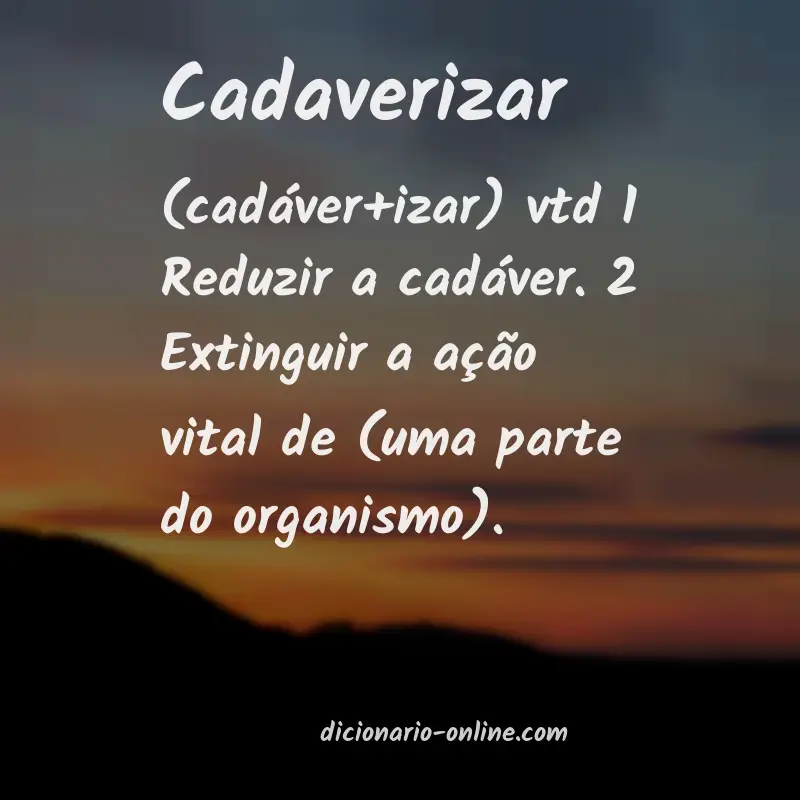 Significado de cadaverizar