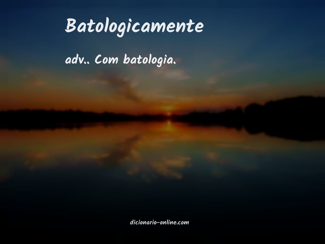 Significado de batologicamente