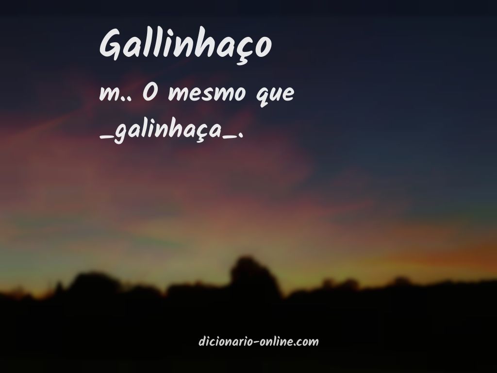 Significado de gallinhaço