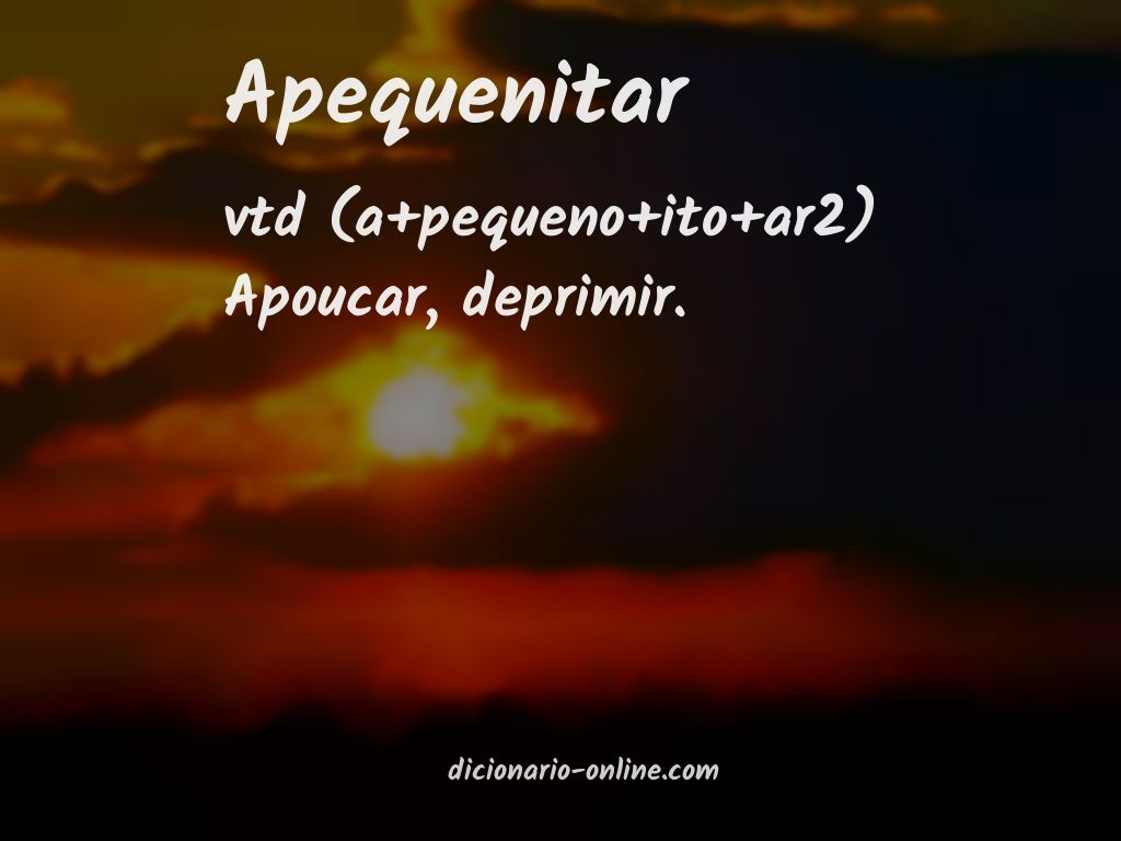 Significado de apequenitar