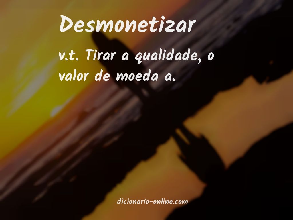 Significado de desmonetizar